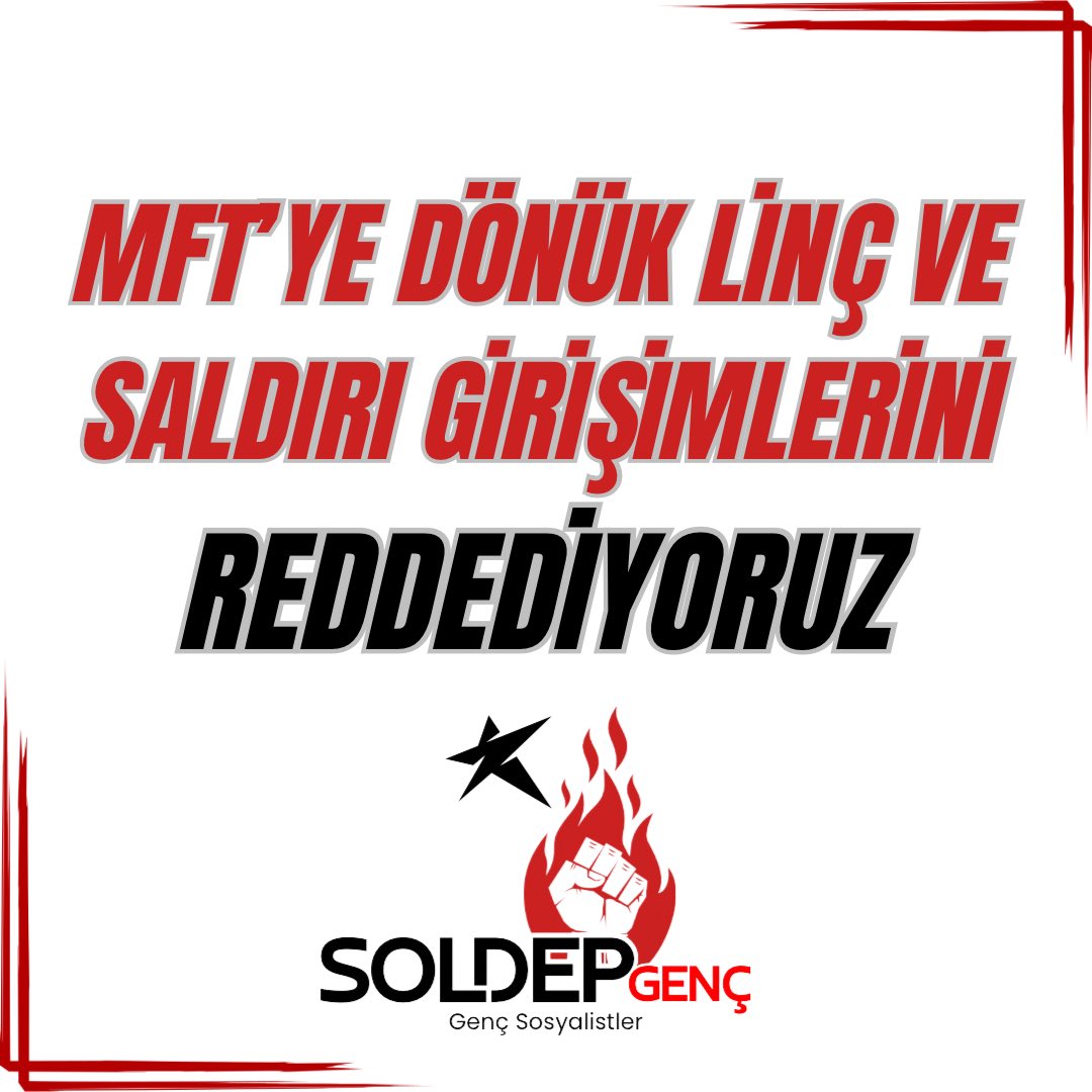 MFT YE DÖNÜK LİNÇ VE SALDIRI GİRİŞİMLERİNİ REDDEDİYORUZ